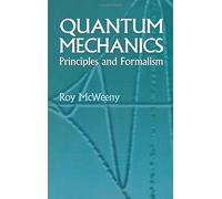 Quantum Mechanics: Principles and Formalism