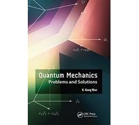 Quantum Mechanics: Problems and Solutions