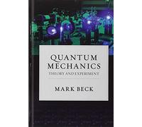 Quantum Mechanics: Theory and Experiment