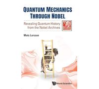 QUANTUM MECHANICS THROUGH NOBEL
