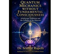 Quantum Mechanics Without Fundamental Consciousness: Achalayoga Siddhānta and the Collapse of the Observer