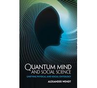 Alexander Wendt Quantum Mind and Social Science (Tascabile)