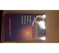 Quantum Mind: The Edge Between Physics & Psychology