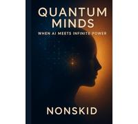 Quantum Minds: A Journey into the Future of Thinking