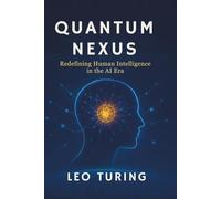 Quantum Nexus: Redefining Human Intelligence in the AI Era