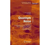 Quantum Noise: A Handbook of Markovian and Non-Markovian Quantum Stochastic Methods with Applications to Quantum Optics (Springer Series in Synergetics) by Crispin Gardiner (2004-08-27)