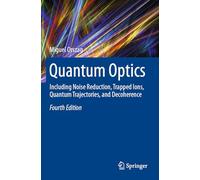 Quantum Optics: Including Noise Reduction, Trapped Ions, Quantum Trajectories and Decoherence