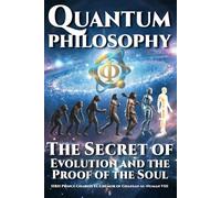 Quantum Philosophy: The Secret of Evolution and the Proof of the Soul