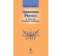Quantum Physics: A Text for Graduate Students