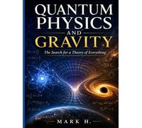 QUANTUM PHYSICS AND GRAVITY: The Search for a Theory of Everything
