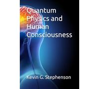 Quantum Physics and Human Consciousness