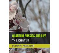QUANTUM PHYSICS AND LIFE: THE SCIENTIST