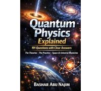 Quantum Physics Explained: 191 Questions with Clear Answers