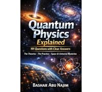 Quantum Physics Explained: 191 Questions with Clear Answers