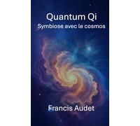 Quantum Qi: Symbiose avec le Cosmos