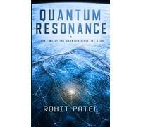 Quantum Resonance: A Sci-Fi Thriller of Time, Memory, and the Future of Humanity