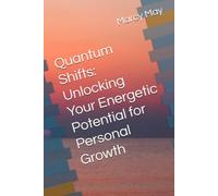 Quantum Shifts: Unlocking Your Energetic Potential for Personal Growth