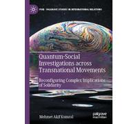 Quantum-Social Investigations across Transnational Movements: Reconfiguring Complex Implications of Solidarity