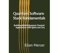 Quantum Software Stack Fundamentals: Building Hybrid Quantum Classical Applications with Qiskit and Cirq