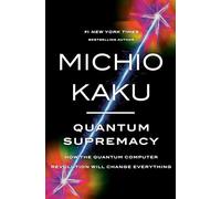 Michio Kaku Quantum Supremacy (Copertina rigida)