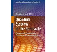 Quantum Systems at the Nanoscale: Fundamentals, Characterization, Properties and Emerging Applications