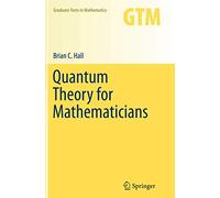 Quantum Theory for Mathematicians: 267