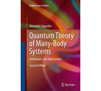 Quantum Theory of Many-Body Systems: Techniques and Applications