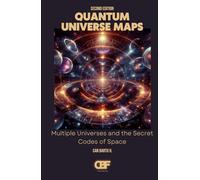 Quantum Universe Maps: Multiple Universes and the Secret Codes of Space