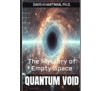 Quantum Void: The Mystery of Empty Space