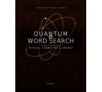 Quantum Word Search: Large-Print Puzzles - Physics, Chemistry & Energy | 96 Word Searches in 4 Levels, Easy to Expert, with Answers