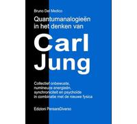 Quantumanalogieën in het denken van Carl Jung.: Collectief onbewuste, numineuze energieën, synchroniciteit en psychoïde in combinatie met de nieuwe fysica