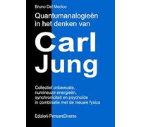 Quantumanalogieën in het denken van Carl Jung.: Collectief onbewuste, numineuze energieën, synchroniciteit en psychoïde in combinatie met de nieuwe fysica