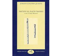 Quantz Trattato sul Flauto Traverso | Metodo Storico sulla Prassi Esecutiva del Settecento | Saggio di Estetica Musicale Barocca per Flautisti e Musicisti Classici | Manuale di Musica Storica