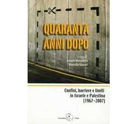 Quaranta anni dopo. Confini, barriere e limiti in Israele e Palestina