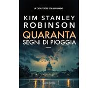 Quaranta segni di pioggia - Robinson Kim Stanley