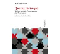 Libri Mattia Granata - Quarantacinque. Il Dibattito Sulla Cooperazione Alla Cost