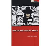 Quarant'anni contro il lavoro