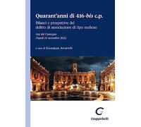 Libri Quarant'anni Di 416-Bis C.P. Bilanci E Prospettive Del Delitto Di Associaz