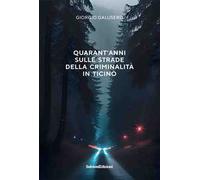 Quarant'anni sulle strade della criminalità in Ticino