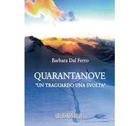 Quarantanove. Un traguardo una svolta