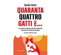 Quarantaquattro gatti e... Il comunismo spiegato agli adulti capitalisti attraverso le canzoni per bambini