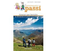 Quarantaquattro passi. Itinerari per famiglie in Brianza e Lario occidentale