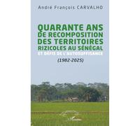 Quarante ans de recomposition des territoires rizicoles au Sénégal et défis de l’autosuffisance (1982-2025)