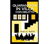 Quarantena in villa con delitto: Le indagini di Maddalena Pulvirenti