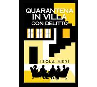 Quarantena in villa con delitto: Le indagini di Maddalena Pulvirenti