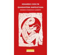 Libri Eduardo Cicelyn - Quarantena Napoletana. Ediz. Illustrata