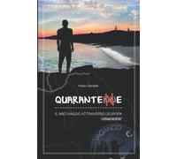 QUARANTENNE: Il mio viaggio attraverso l'Europa