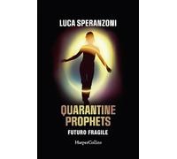 Quarantine Prophets. Futuro fragile