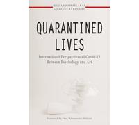 Quarantined Lives: International Perspectives of COVID-19 Between Psychology and Art