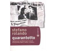 Quarantotto. Argomenti per un bilancio generazionale. Partecipazione, libertà, violenza, ambiguità